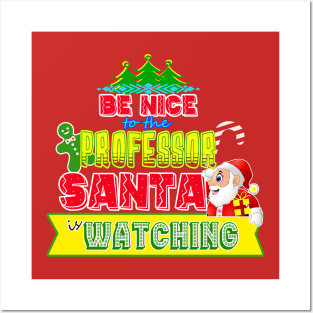 Be nice to the Professor Santa is watching gift idea Posters and Art